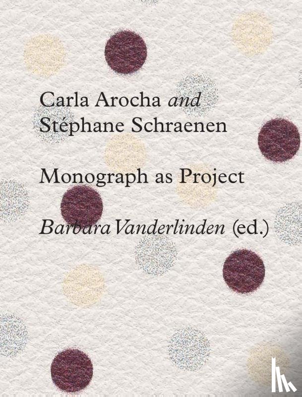 Vanderlinden, Barbara - Carla Arocha and Stephane Schraenen