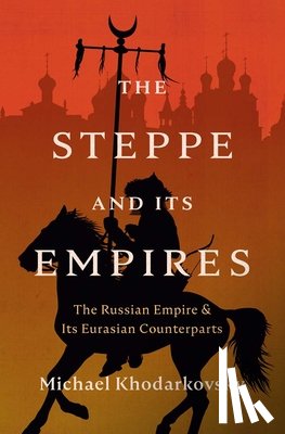 Khodarkovsky, Michael - The Steppe and Its Empires