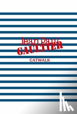 Borrelli-Persson, Laird - Jean Paul Gaultier: The Complete Collections