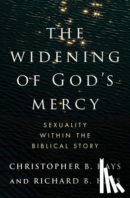Hays, Christopher B, Hays, Richard B - The Widening of God's Mercy