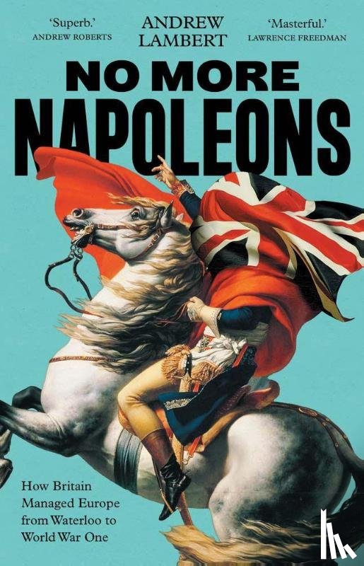 Lambert, Andrew - No More Napoleons