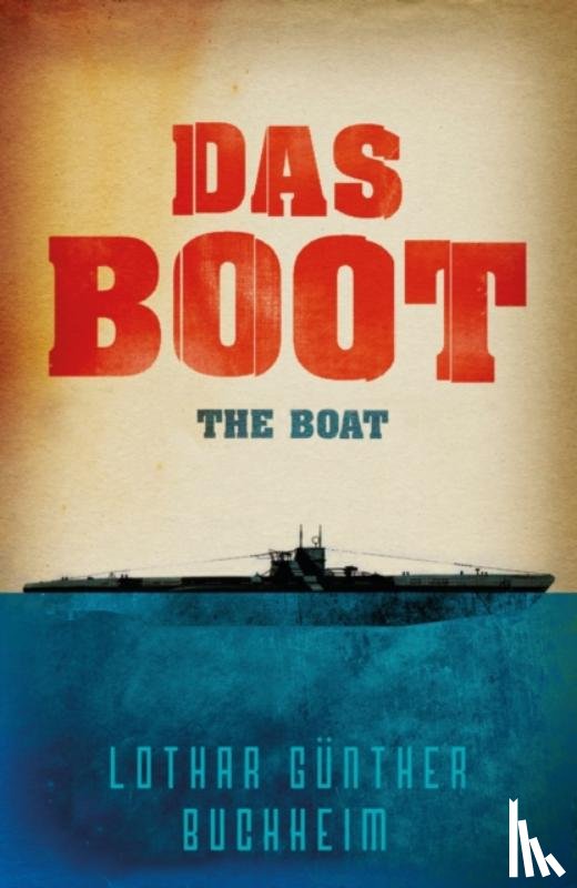 Buchheim, Lothar Gunther - Das Boot