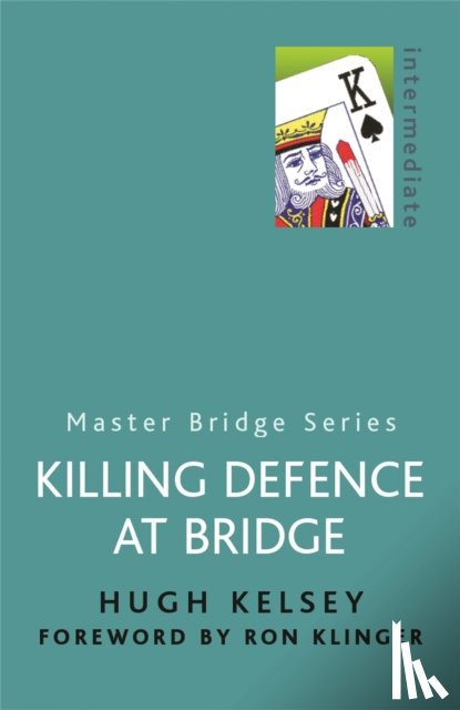 Kelsey, Hugh - Killing Defence At Bridge