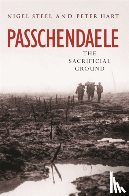 Steel, Nigel, Hart, Peter - Passchendaele