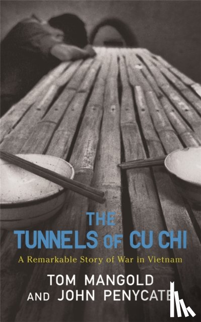 Mangold, Tom, Penycate, John - The Tunnels of Cu Chi