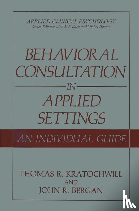 Kratochwill, Thomas R., Bergan, John R. - Behavioral Consultation in Applied Settings