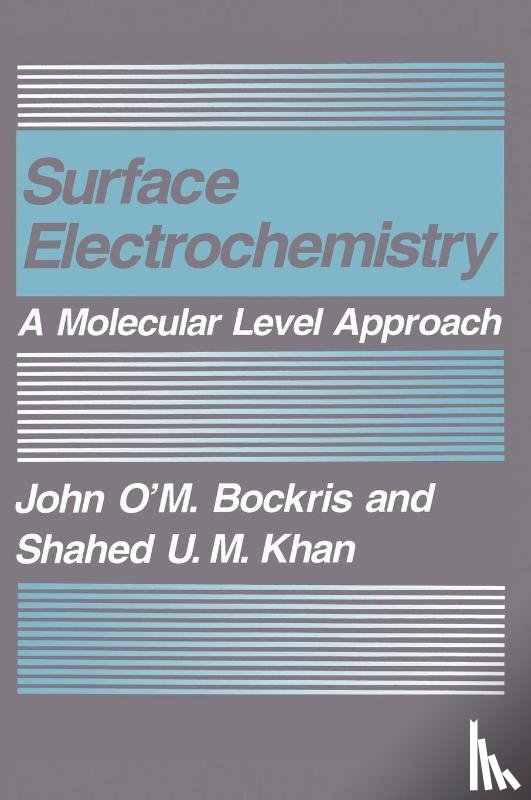 John O'M. Bockris, Shahad U.M. Khan - Surface Electrochemistry