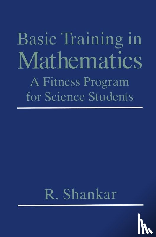 Shankar, R. - Basic Training in Mathematics
