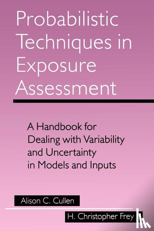 Cullen, Alison C., Frey, H. Christopher - Probabilistic Techniques in Exposure Assessment