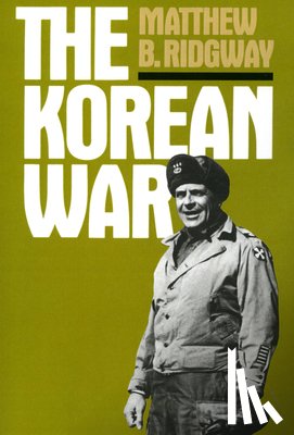 Ridgway, Matthew B. - The Korean War