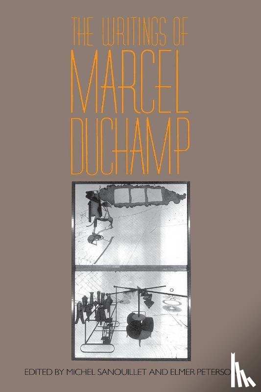 Peterson, Elmer, Duchamp, Marcel, Sanouillet, Michel - The Writings Of Marcel Duchamp