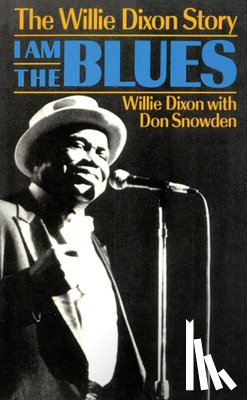 Dixon, Willie - I Am the Blues: The Willie Dixon Story