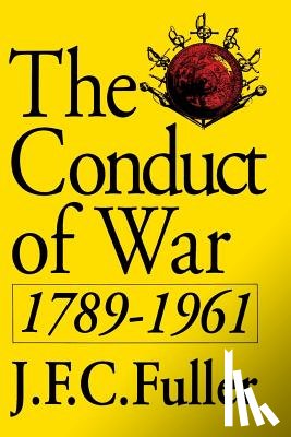 Fuller, J. - The Conduct Of War, 1789-1961