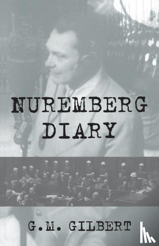 Gilbert, G. - Nuremberg Diary