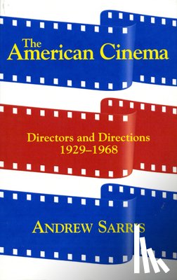Andrew Sarris - The American Cinema