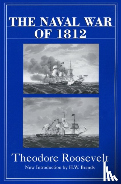 Roosevelt, Theodore - The Naval War Of 1812