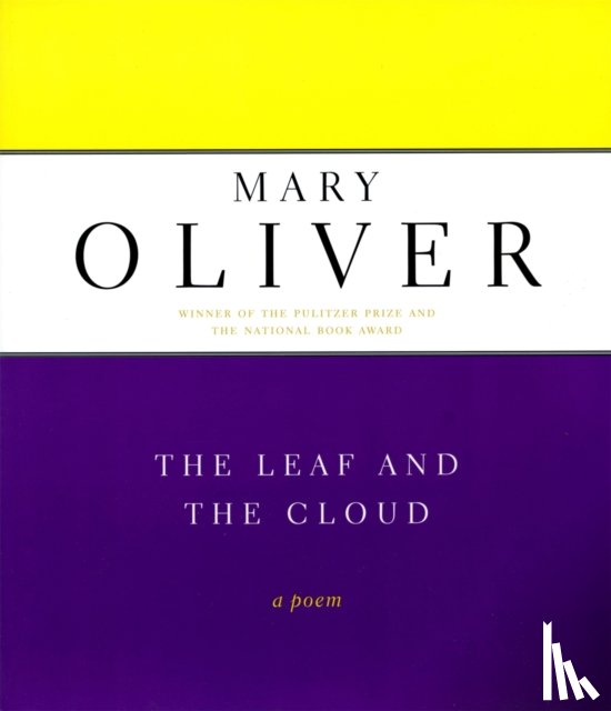 Oliver, Mary - The Leaf And The Cloud