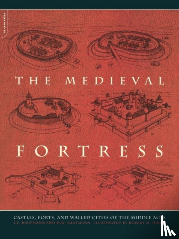 Kaufmann, H., Kaufmann, J. - The Medieval Fortress