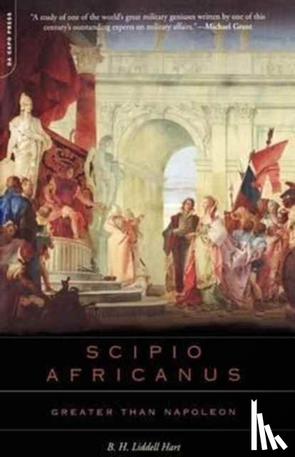 Hart, B. H. Liddell - Scipio Africanus: Greater Than Napoleon