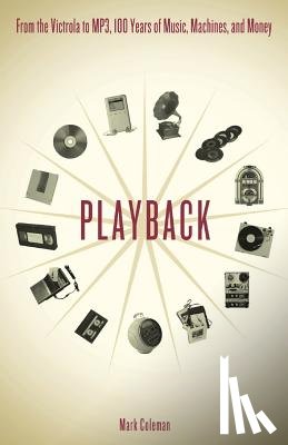 Coleman, Mark - Playback: From the Victrola to MP3, 100 Years of Music, Machines and Money