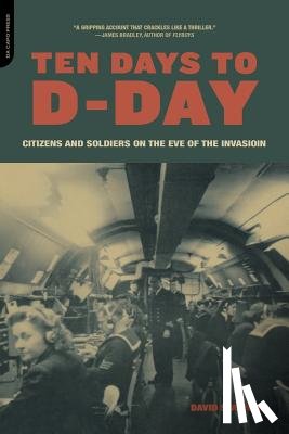 Stafford, David - Ten Days to D-Day: Citizens and Soldiers on the Eve of the Invasion