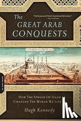 Kennedy, Hugh - GRT ARAB CONQUESTS