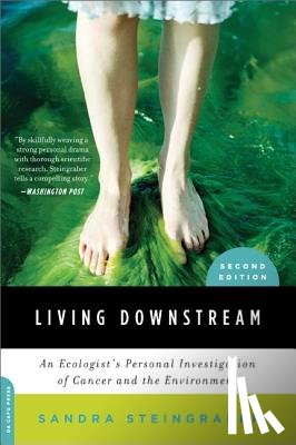 Steingraber, Sandra - Living Downstream: An Ecologist's Personal Investigation of Cancer and the Environment