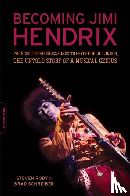 Schreiber, Brad, Roby, Steven - Becoming Jimi Hendrix