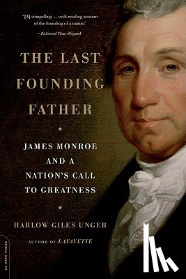 Harlow Giles Unger - The Last Founding Father