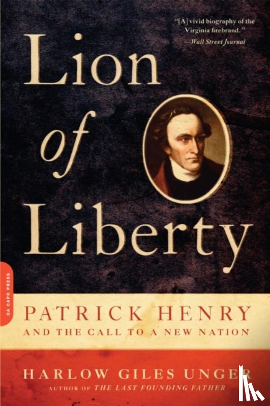 Unger, Harlow Giles - Lion of Liberty