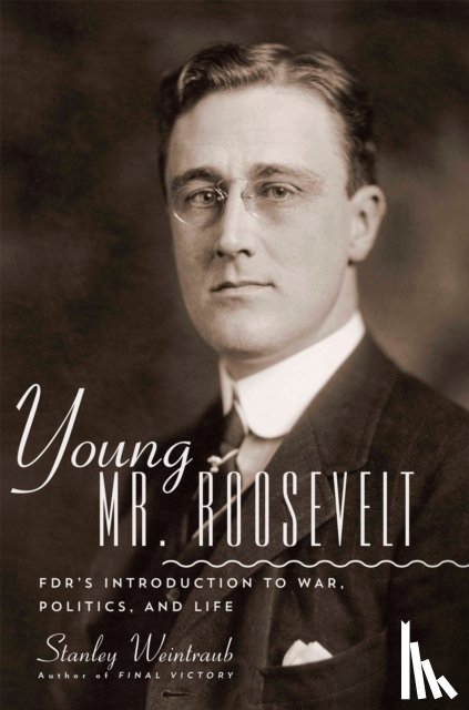 Weintraub, Stanley - Young Mr. Roosevelt