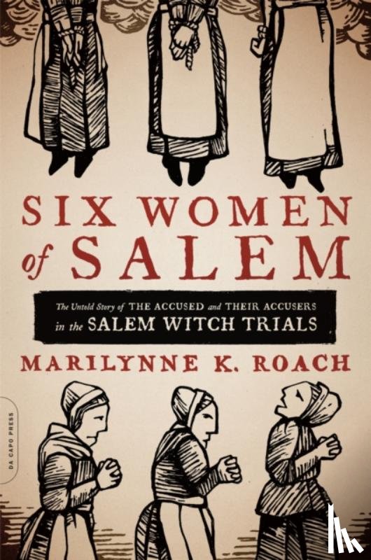 Roach, Marilynne - Six Women of Salem