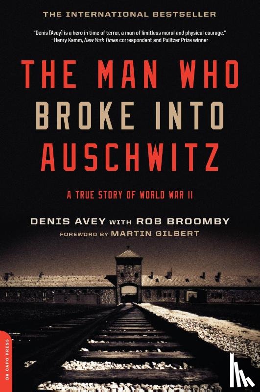Avey, Denis, Broomby, Rob - MAN WHO BROKE INTO AUSCHWITZ