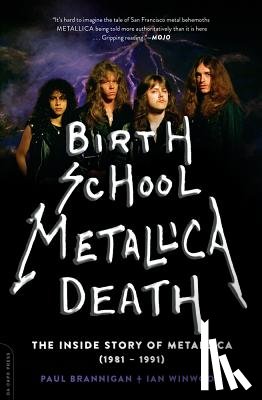 Brannigan, Paul, Winwood, Ian - BIRTH SCHOOL METALLICA DEATH 1