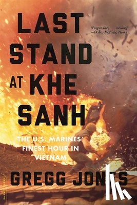Gregg Jones - Last Stand at Khe Sanh