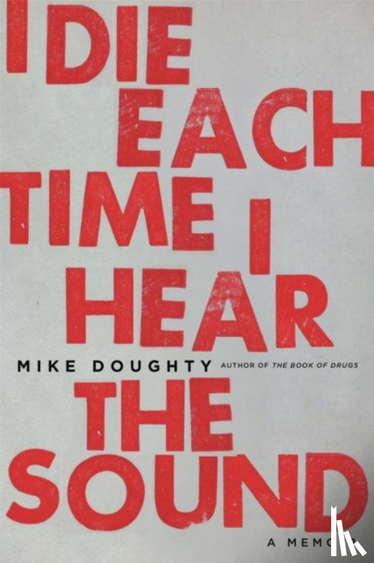 Doughty, Mike - I Die Each Time I Hear the Sound