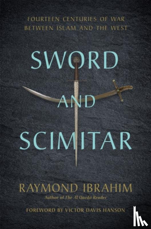 Ibrahim, Raymond, Hanson, Victor D - Sword and Scimitar
