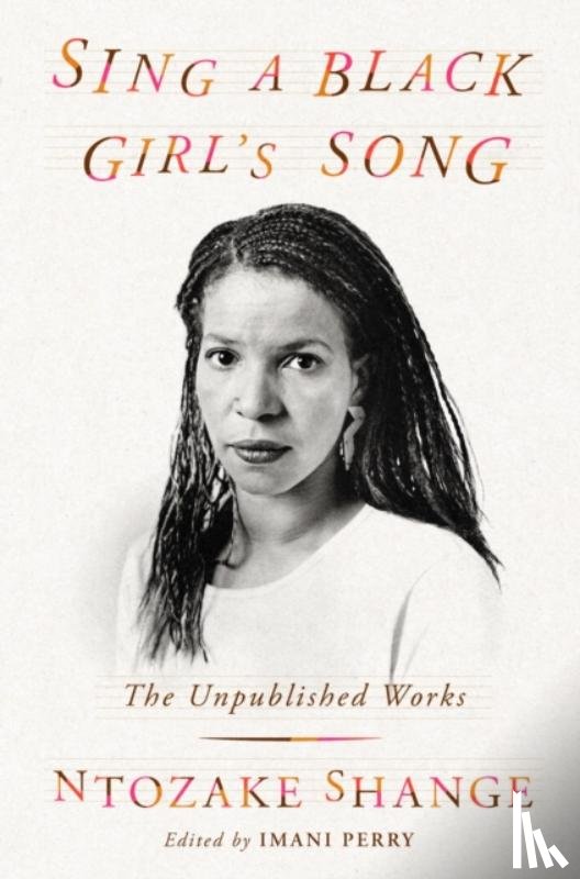 Shange, Ntozake - Sing a Black Girl's Song: The Unpublished Work of Ntozake Shange