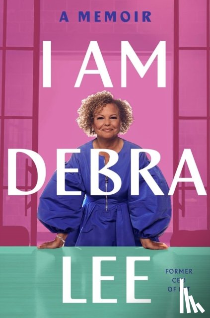 Lee, Debra - I Am Debra Lee