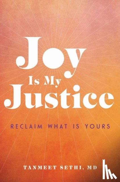 Sethi, Tanmeet - Joy is My Justice