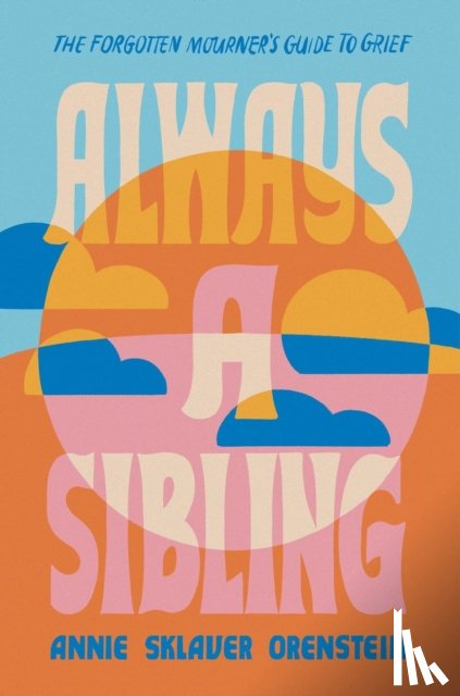 Orenstein, Annie S. - Always a Sibling