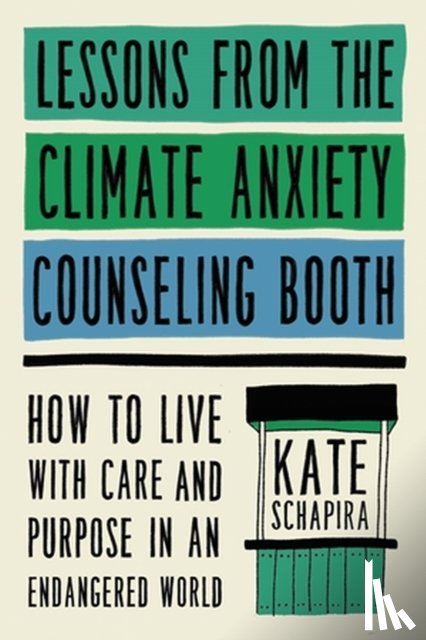 Schapira, Kate - Lessons from the Climate Anxiety Counseling Booth