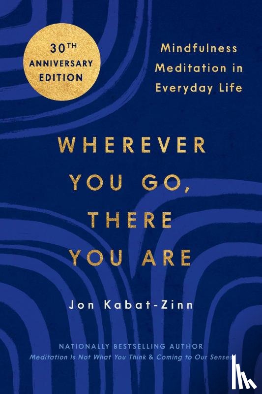 Kabat-Zinn, Jon - Kabat-Zinn, J: Wherever You Go, There You Are
