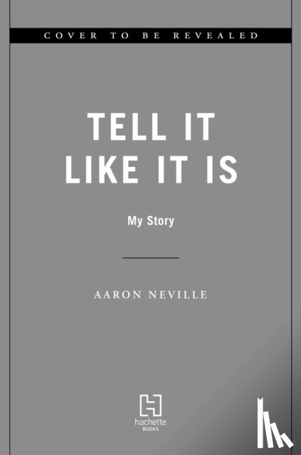 Neville, Aaron - Tell It Like It Is: My Story