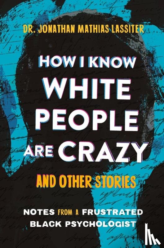 Lassiter, Jonathan - How I Know White People are Crazy and Other Stories