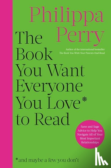 Perry, Philippa - Perry, P: Book You Want Everyone You Love to Read