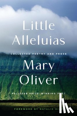 Oliver, Mary - Little Alleluias