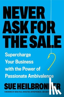 Heilbronner, Sue - Never Ask for the Sale