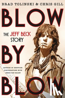 Tolinski, Brad - Blow by Blow: The Jeff Beck Story