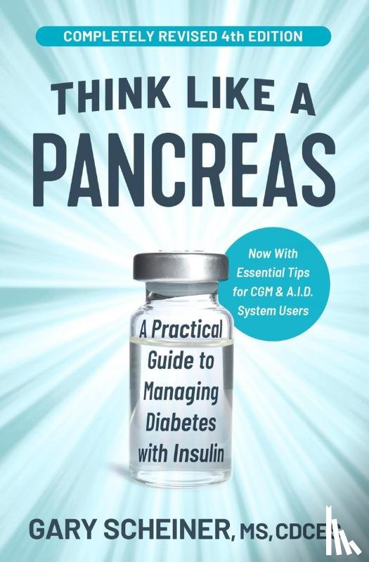 Scheiner, Gary, CDCES, Gary Scheiner - Think Like a Pancreas (4th Edition)